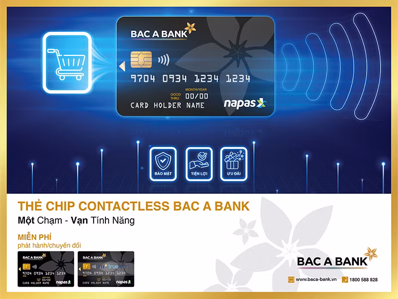 “Một chạm – Vạn tính năng” cùng thẻ ghi nợ nội địa BAC A BANK Chip Contactless -0