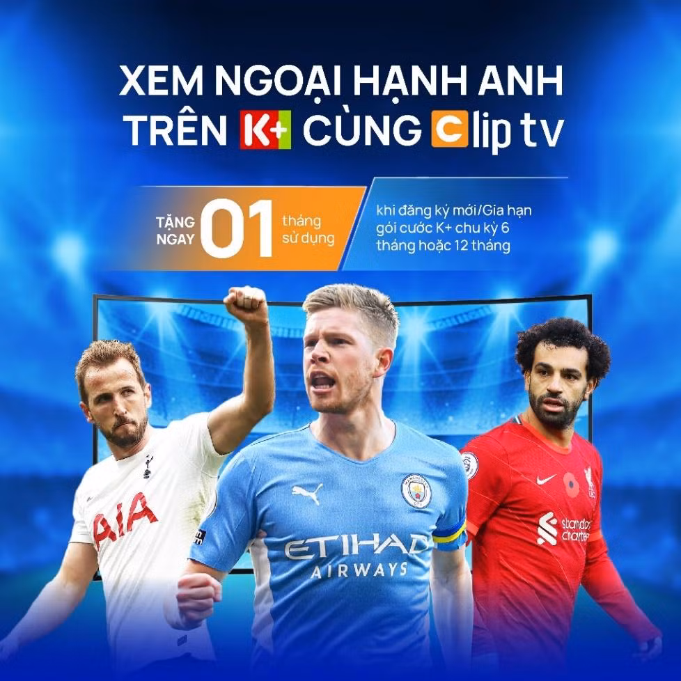 Bùng nổ “đại tiệc” Ngoại hạng Anh trên K+ cùng ClipTV -0