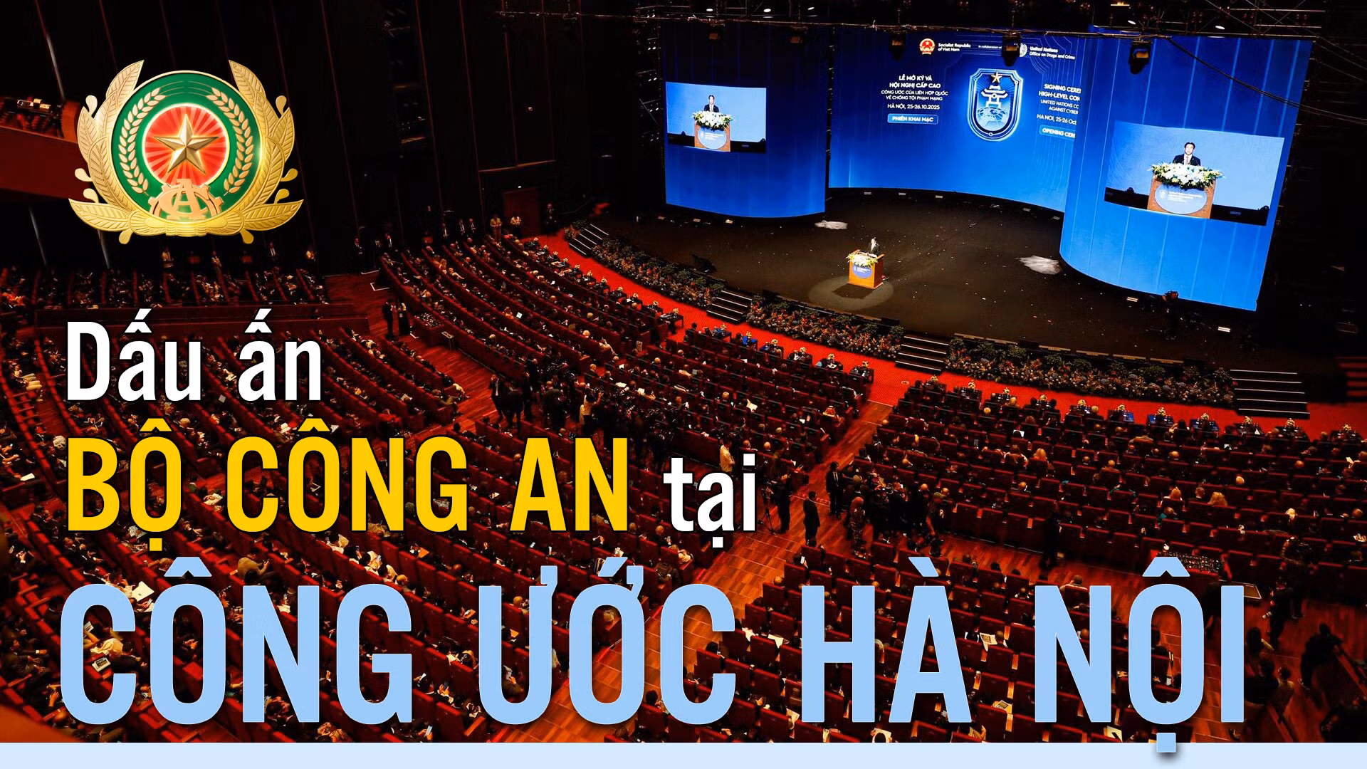 Dấu ấn Bộ Công an tại Công ước Hà Nội -0