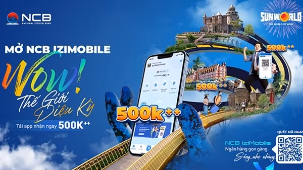 Mở NCB iziMobile, nhận nhiều ưu đãi tại hệ thống công viên giải trí Sun World
