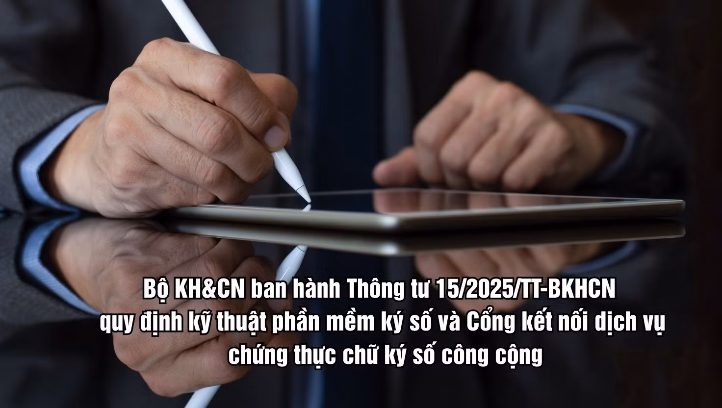 Bộ Khoa học và Công nghệ: Chuẩn hoá kỹ thuật phần mềm ký số, bảo đảm an toàn giao dịch điện tử -0