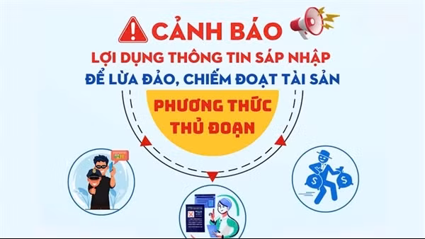 Cảnh giác thủ đoạn lừa đảo “cập nhật thông tin” trong bối cảnh sáp nhập đơn vị hành chính