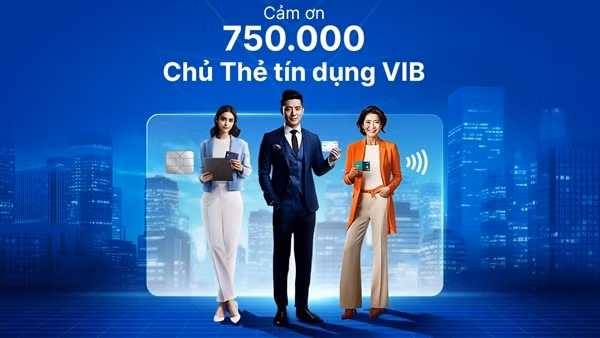 VIB tri ân khách hàng nhân sự kiện vượt mốc 750.000 thẻ tín dụng