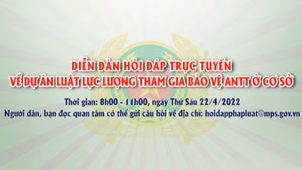 Tổ chức Diễn đàn hỏi đáp trực tuyến về dự án Luật Lực lượng tham gia bảo vệ ANTT ở cơ sở