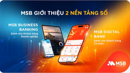 MSB dẫn đầu cuộc đua số với bộ đôi nền tảng ngân hàng thế hệ mới