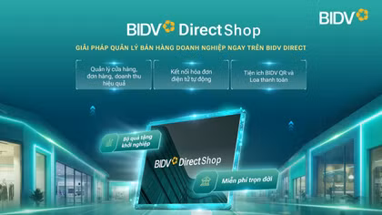 BIDV Direct Shop: Tối ưu quy trình bán hàng cho doanh nghiệp, hộ kinh doanh