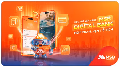 MSB thiết lập tiêu chuẩn mới cho ngân hàng số dành cho khách hàng cá nhân