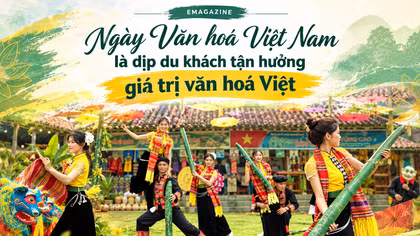 Ngày Văn hoá Việt Nam là dịp du khách tận hưởng giá trị văn hoá Việt