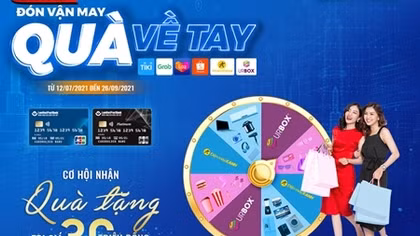 LienVietPostBank tặng quà lên tới 30 triệu đồng cho khách hàng giao dịch qua thẻ tín dụng