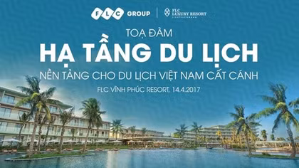 Hạ tầng du lịch – nền tảng cho du lịch Việt Nam cất cánh