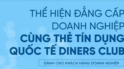 Ngập tràn ưu đãi cho khách hàng doanh nghiệp từ thẻ TDQT VietinBank Diners Club