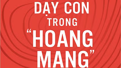 Dạy con trong hoang mang