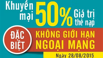 Duy nhất tại Viettel, khuyến mại 50% thẻ nạp không giới hạn ngoại mạng