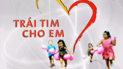 Chương trình ‘Trái tim cho em’: Sẽ phẫu thuật miễn phí cho 3.000 trẻ em nghèo mắc bệnh tim bẩm sinh