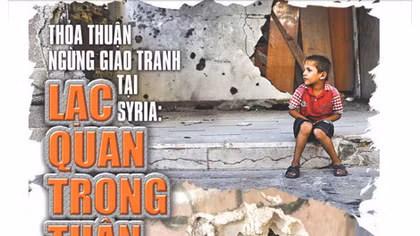 Thỏa thuận ngừng giao tranh tại Syria: Lạc quan trong thận trọng