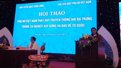 Hội thảo 'Phụ nữ Việt Nam phát huy truyền thống Hai Bà Trưng trong xây dựng và bảo vệ đất nước'