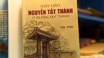Ra mắt sách “Thầy giáo Nguyễn Tất Thành ở trường Dục Thanh”