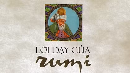 Rumi: Khi thơ ca tuôn chảy, thế gian ngưng đổ máu