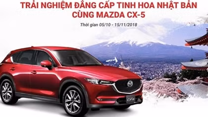 Mua Mazda CX-5 nhận chuyến du lịch Nhật Bản