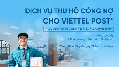 VietinBank triển khai Dịch vụ thu hộ công nợ cho Viettel Post