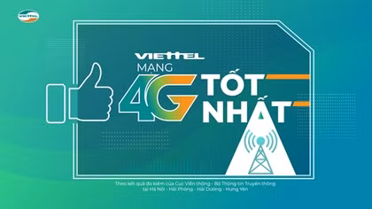 Tốc độ 4G Viettel tốt nhất Việt Nam