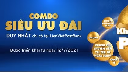 LienVietPostBank triển khai chương trình combo siêu ưu đãi lớn nhất trong năm 2021