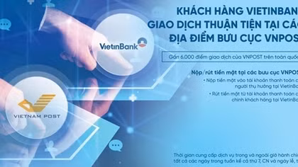 Khách hàng Vietinbank giao dịch thuận tiện tại các địa điểm bưu cục VNPost