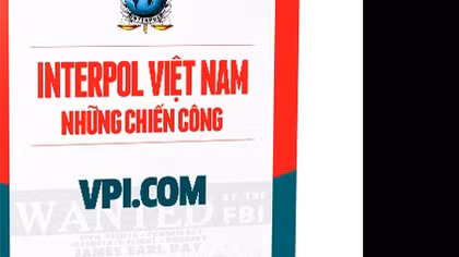 Interpol Việt Nam qua “kho chuyện” của nhà báo nổi tiếng