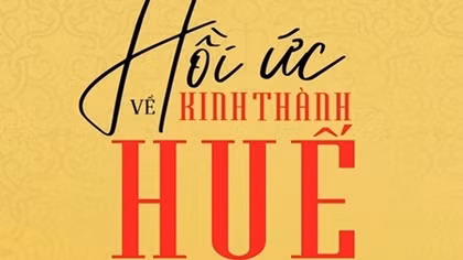 Kinh thành Huế đầu thế kỷ XIX qua hồi ức của người con lai Pháp – Việt