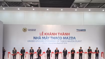 Thaco đưa nhà máy sản xuất xe Mazda lớn nhất Đông Nam Á vào hoạt động 