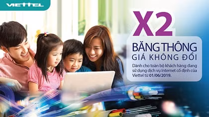 Từ 1-6, Viettel nhân đôi băng thông dịch vụ Internet giá không đổi