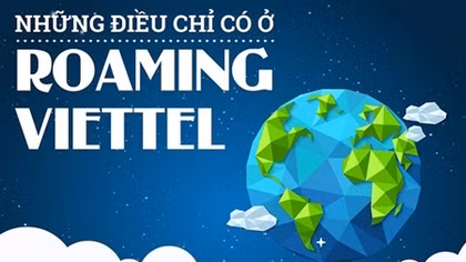 Những điều chỉ có ở Roaming Viettel