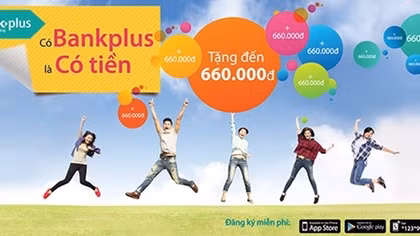 Dùng Bankplus, ai cũng có quà