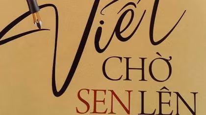 “Viết chờ sen lên” và cảm thức thời gian