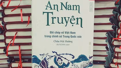 “An Nam truyện” – Lịch sử nước nhà từ một góc nhìn
