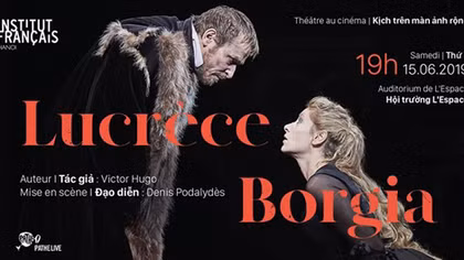 Công diễn vở kịch "Lucrèce Borgia"