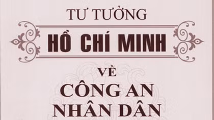 Tư tưởng Hồ Chí Minh về Công an nhân dân