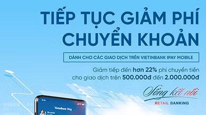 VietinBank tiếp tục giảm phí chuyển khoản liên ngân hàng 24/7