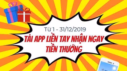 Tri ân khách hàng – Tải App liền tay nhận ngay tiền thưởng