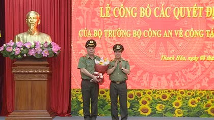 Bộ Công an bổ nhiệm Giám đốc Công an tỉnh Thanh Hóa 
