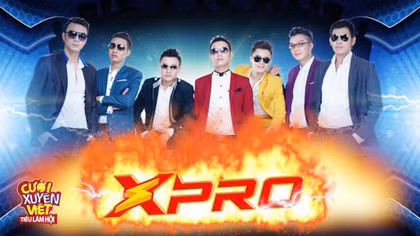 Nhóm hài X-Pro: Ưu điểm lớn nhất chính là "hợp cạ"