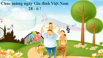Hưởng ứng Ngày gia đình Việt Nam 28/6