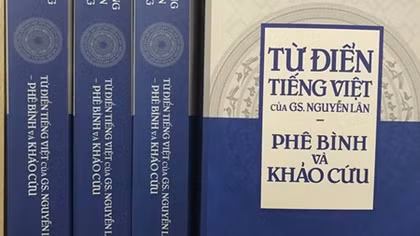 Tranh luận về Từ điển của GS. Nguyễn Lân: Không nên phủ nhận sạch trơn và miệt thị tác giả 