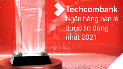 Techcombank là “Ngân hàng Bán lẻ được tin dùng nhất” tại Việt Nam”, Top 6 Châu Á- Thái Bình Dương