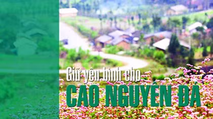 Giữ yên bình cho cao nguyên đá