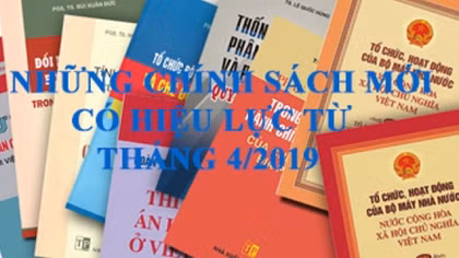 Những chính sách có hiệu lực từ tháng 4-2019