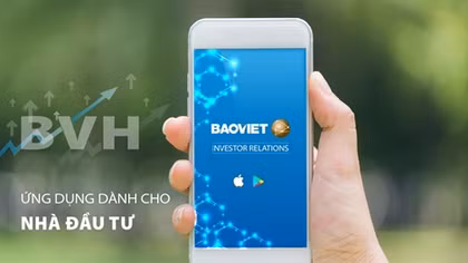 Tập đoàn Bảo Việt (BVH): Ra mắt ứng dụng Quan hệ nhà đầu tư trên Mobile App
