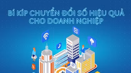  Bí kíp chuyển đổi số hiệu quả cho doanh nghiệp