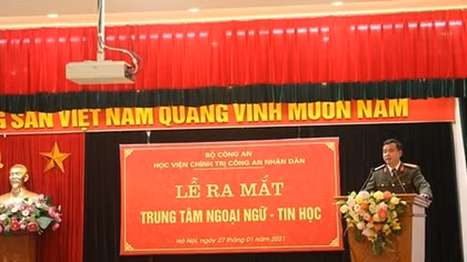 Học viện Chính trị CAND ra mắt Trung tâm Ngoại ngữ-Tin học