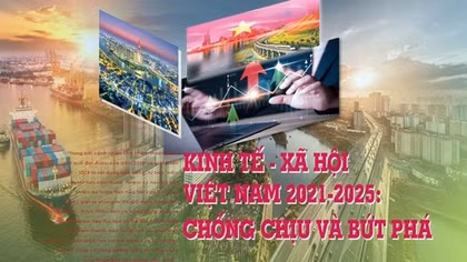 Kinh tế Việt Nam 5 năm: Chống chịu và bứt phá